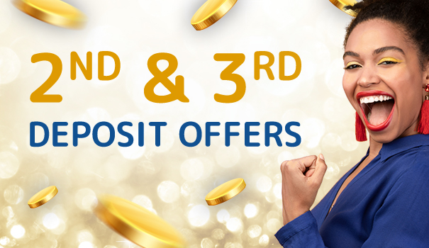 2ND & 3RD DEPOSIT OFFERS